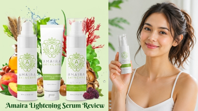 Amaira Lightening Serum Review